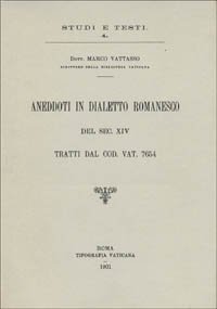Aneddoti in dialetto romanesco del sec. XIV, tratti dal codice vaticano 7654