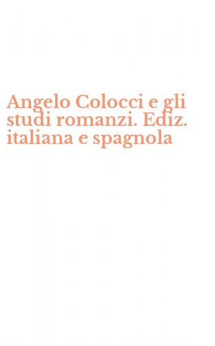 Angelo Colocci e gli studi romanzi. Ediz. italiana e spagnola