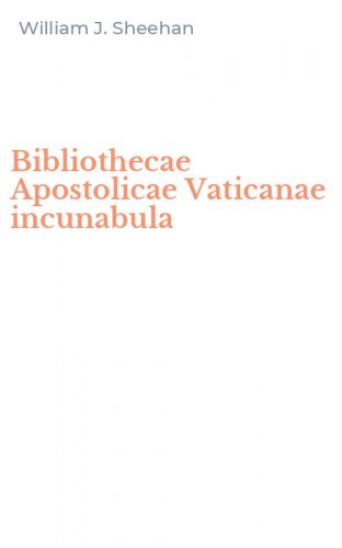 Bibliothecae Apostolicae Vaticanae incunabula