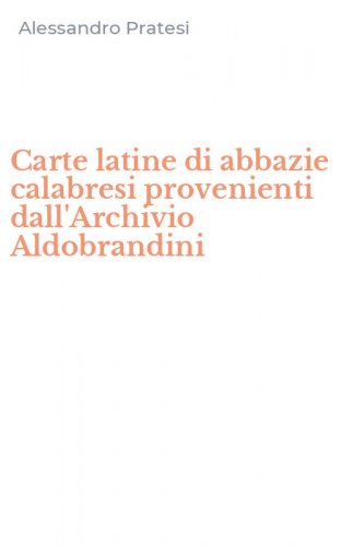 Carte latine di abbazie calabresi provenienti dall'Archivio Aldobrandini