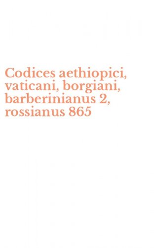 Codices aethiopici, vaticani, borgiani, barberinianus 2, rossianus 865