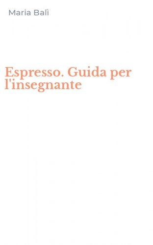 Espresso. Guida per l'insegnante