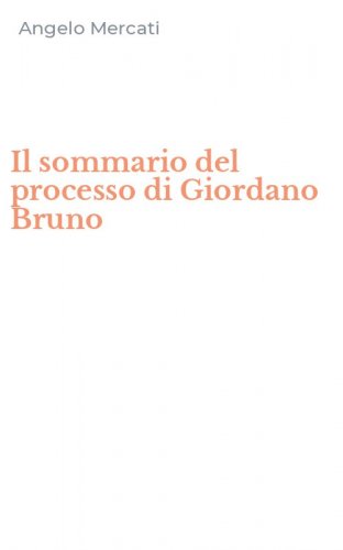 Il sommario del processo di Giordano Bruno