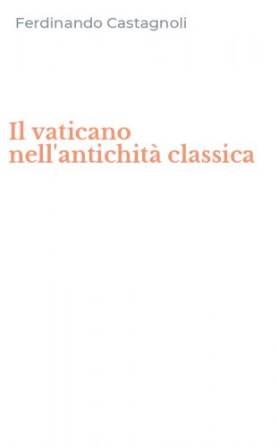 Il vaticano nell'antichit&agrave; classica