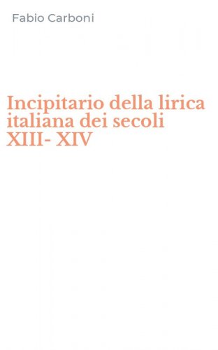 Incipitario della lirica italiana dei secoli XIII-XIV