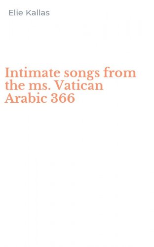 Intimate songs from the ms. Vatican Arabic 366