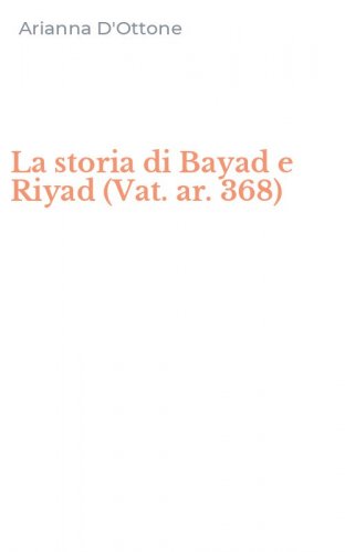 La storia di Bayad e Riyad (Vat. ar. 368)
