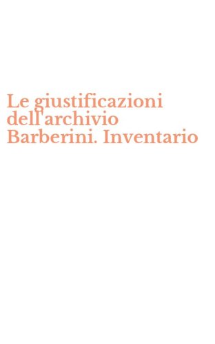 Le giustificazioni dell'archivio Barberini. Inventario