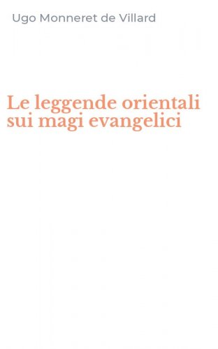 Le leggende orientali sui magi evangelici