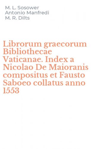 Librorum graecorum Bibliothecae Vaticanae. Index a Nicolao De Maioranis compositus et Fausto Saboeo collatus anno 1553
