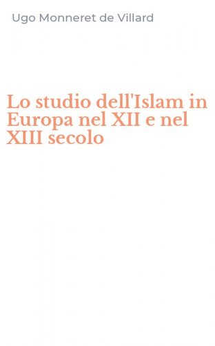 Lo studio dell'Islam in Europa nel XII e nel XIII secolo