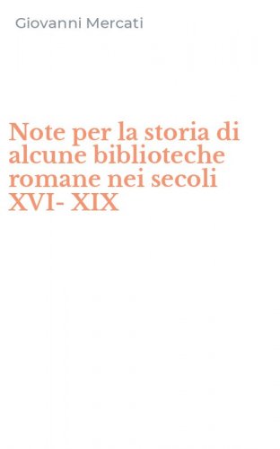 Note per la storia di alcune biblioteche romane nei secoli XVI-XIX