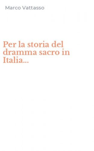 Per la storia del dramma sacro in Italia...