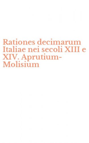 Rationes decimarum Italiae nei secoli XIII e XIV. Aprutium-Molisium