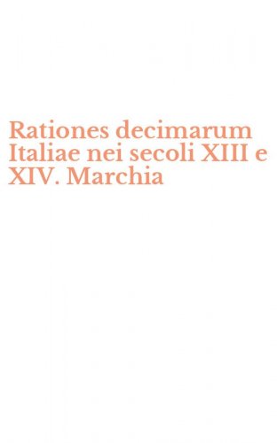 Rationes decimarum Italiae nei secoli XIII e XIV. Marchia