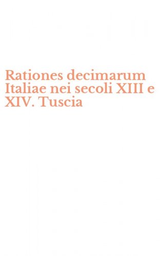 Rationes decimarum Italiae nei secoli XIII e XIV. Tuscia