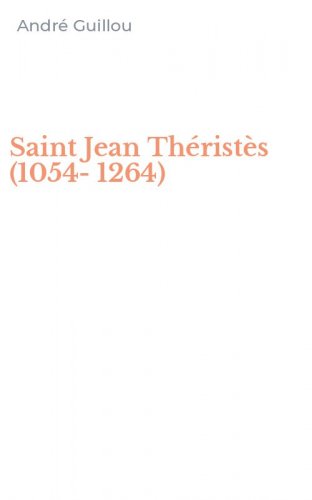 Saint Jean Th&eacute;rist&egrave;s (1054-1264)