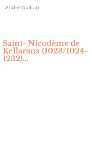 Saint-Nicod&egrave;me de Kellarana (1023/1024-1232)...