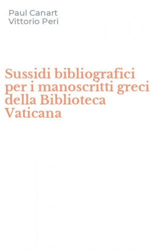 Sussidi bibliografici per i manoscritti greci della Biblioteca Vaticana