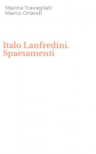 Italo Lanfredini. Spaesamenti