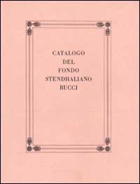 Catalogo del Fondo Stendhaliano Bucci