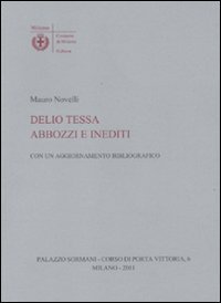 Delio Tessa. Abbozzi e inediti. Con un aggiornamento bibliografico