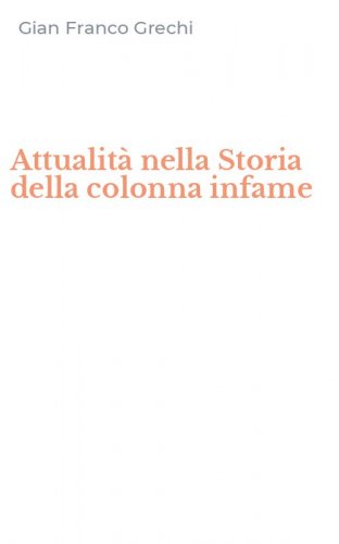 Attualit&agrave; nella Storia della colonna infame