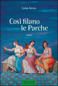 Cos&igrave; filano le Parche