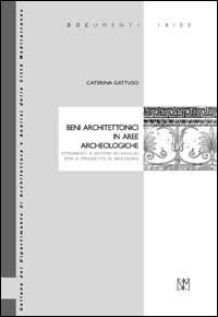 BENI ARCHITETTONICI IN AREE ARCHEOLOGICHE. STRUMENTI E METODI DI ANALISI PER IL - PROGETTO DI RESTAURO