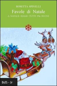 Favole di Natale. A Natale siamo tutti pi&ugrave; buoni