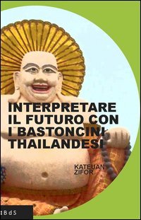 Interpretare il futuro con i bastoncini thailandesi