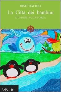 La citt&agrave; dei bambini. L'unione fa la forza