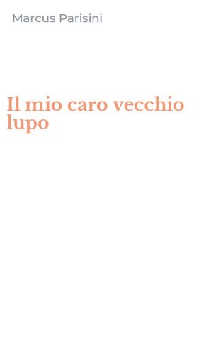 Il mio caro vecchio lupo