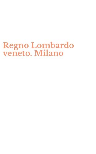 Regno Lombardo veneto. Milano