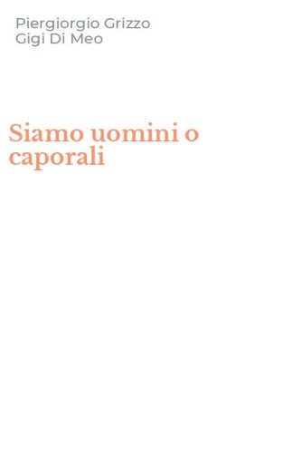 Siamo uomini o caporali