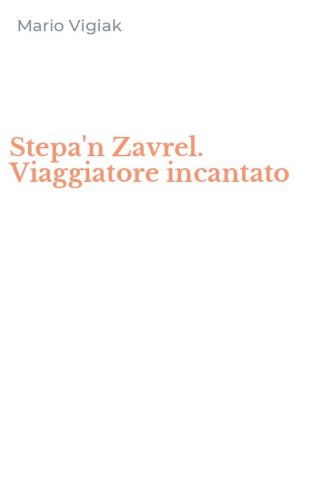 Stepa'n Zavrel. Viaggiatore incantato