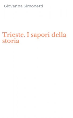 Trieste. I sapori della storia