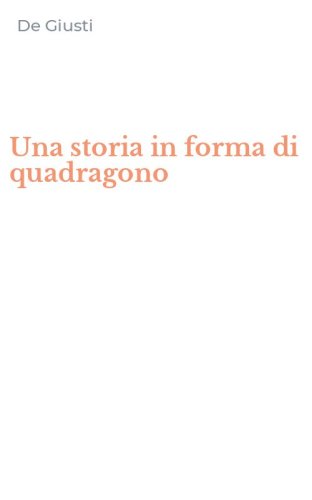 Una storia in forma di quadragono
