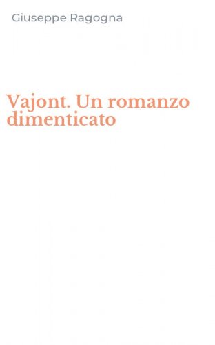 Vajont. Un romanzo dimenticato
