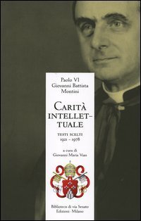 Carit&agrave; intellettuale. Testi scelti 1921-1978