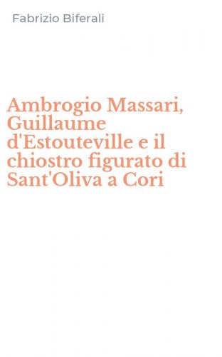 Ambrogio Massari, Guillaume d'Estouteville e il chiostro figurato di Sant'Oliva a Cori