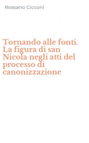 Tornando alle fonti. La figura di san Nicola negli atti del processo di canonizzazione