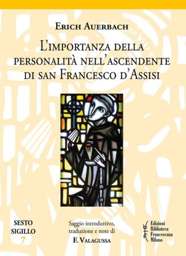 L'importanza della personalit&agrave; nell'ascendente di san Francesco d'Assisi