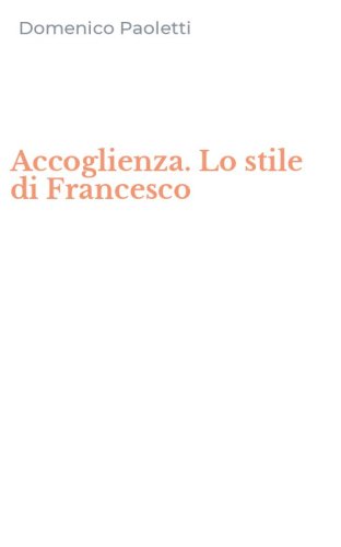 Accoglienza. Lo stile di Francesco