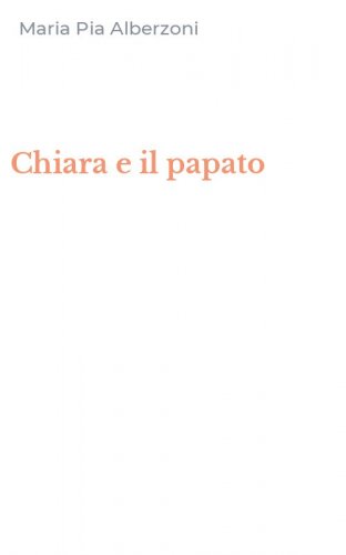 Chiara e il papato