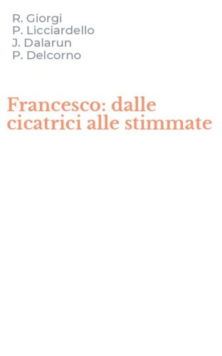 Francesco: dalle cicatrici alle stimmate