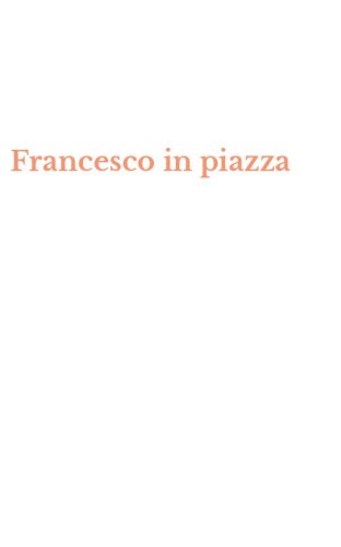 Francesco in piazza