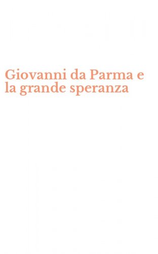 Giovanni da Parma e la grande speranza