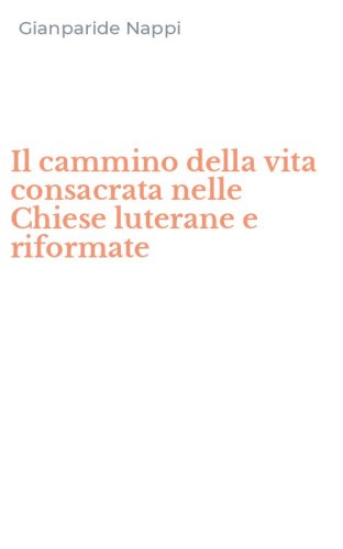Il cammino della vita consacrata nelle Chiese luterane e riformate