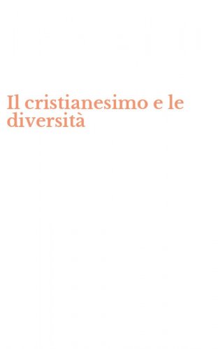 Il cristianesimo e le diversit&agrave;